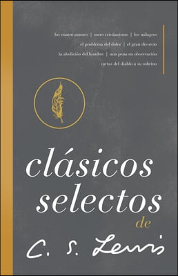 Clasicos Selectos de C. S. Lewis: Antologia de 8 de Los Libros de C. S. Lewis