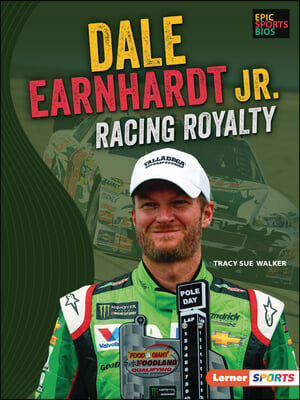 Dale Earnhardt Jr.: Racing Royalty