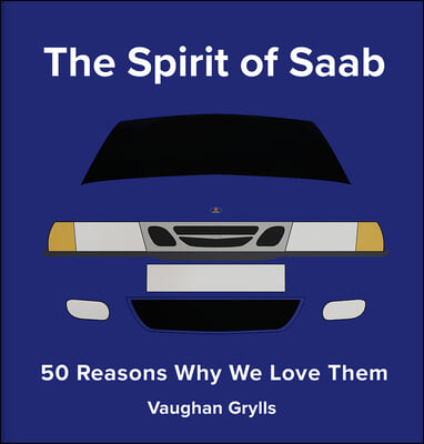 The Spirit of SAAB: 50 Reasons Why We Love Them