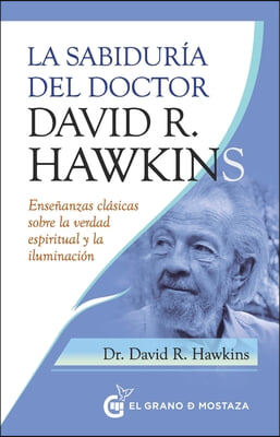 Sabiduria del Doctor David R. Hawkins, La
