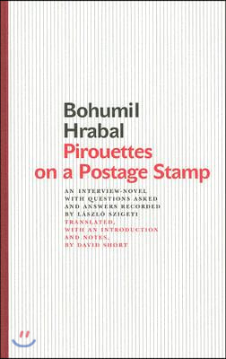 Pirouettes on a Postage Stamp: An Interview-Novel with Questions Asked and Answers Recorded by Laszlo Szigeti