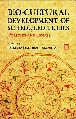 Bio-Cultural Development of Scheduled Tribes: Policies and Issues