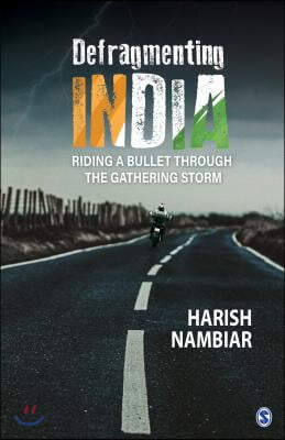 Defragmenting India: Riding a Bullet Through the Gathering Storm