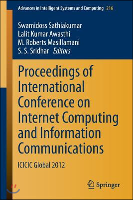 Proceedings of International Conference on Internet Computing and Information Communications: ICICIC Global 2012