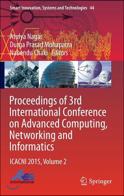 Proceedings of 3rd International Conference on Advanced Computing, Networking and Informatics: Icacni 2015, Volume 2