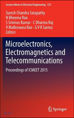 Microelectronics, Electromagnetics and Telecommunications: Proceedings of Icmeet 2015