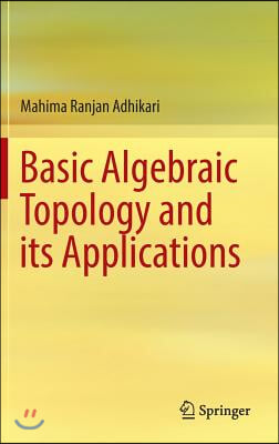 Basic Algebraic Topology and Its Applications