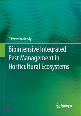 Biointensive Integrated Pest Management in Horticultural Ecosystems