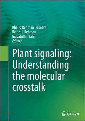 Plant Signaling: Understanding the Molecular CrossTalk