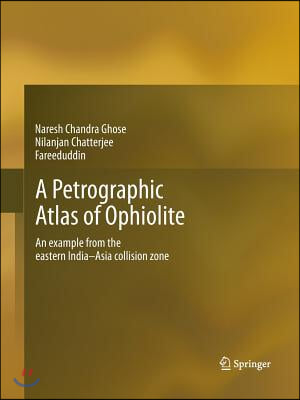 A Petrographic Atlas of Ophiolite: An Example from the Eastern India-Asia Collision Zone