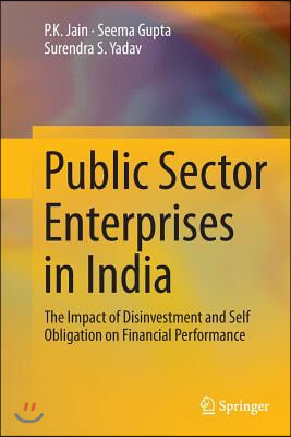 Public Sector Enterprises in India: The Impact of Disinvestment and Self Obligation on Financial Performance