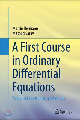 A First Course in Ordinary Differential Equations: Analytical and Numerical Methods