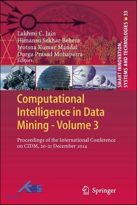 Computational Intelligence in Data Mining - Volume 3: Proceedings of the International Conference on CIDM, 20-21 December 2014