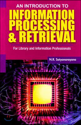 An Introduction to Information Processing &amp; Retrieval