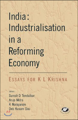 India: Industrialisation in a Reforming Economy: Essays for K. L. Krishna