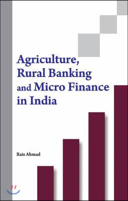 Agriculture, Rural Banking and Micro Finance in India