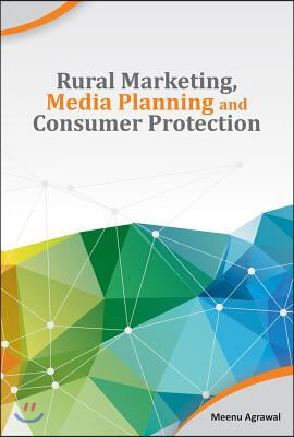 Rural Marketing, Media Planning and Consumer Protection