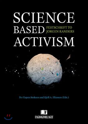 Science Based Activism: Festschrift to Jorgen Randers