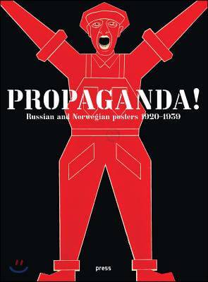 Propaganda!: Russian and Norwegian Posters 1920-1939