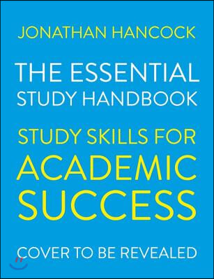 The Essential Study Handbook: Study Skills for Academic Success