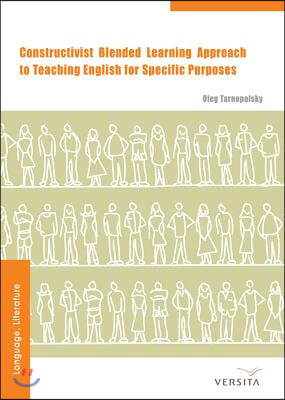 Constructivist Blended Learning Approach: To Teaching English for Specific Purposes