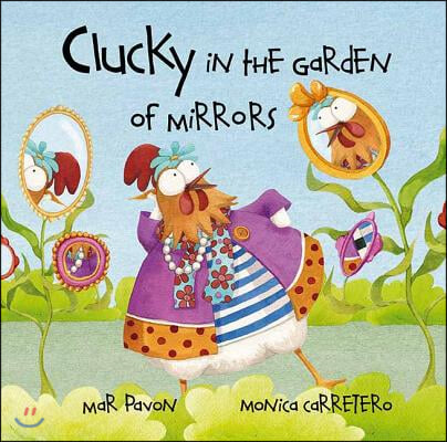 Clucky in the Garden of Mirrors