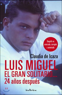 Luis Miguel, El Gran Solitario... 24 Anos Despues