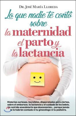 Lo Que Nadie Te Conto Sobre La Maternidad El Parto Y La Lactancia