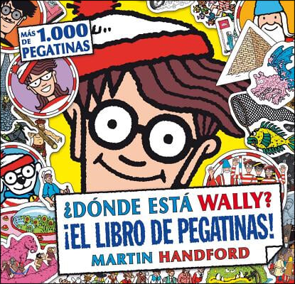 Donde esta Wally? El libro de pegatinas!/ Where&#39;s Wally? the Sticker Book!