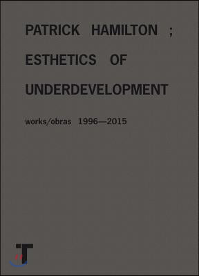 Patrick Hamilton: Esthetics of Underdevelopment