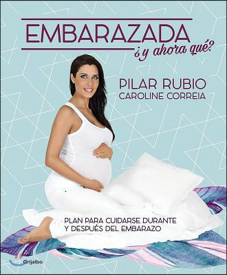 Embarazada ¿Y Ahora Que? / Pregnant! Now What?