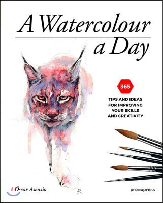 A Watercolour a Day: 365 Tips and Ideas for Improving Your Skills and Creativity