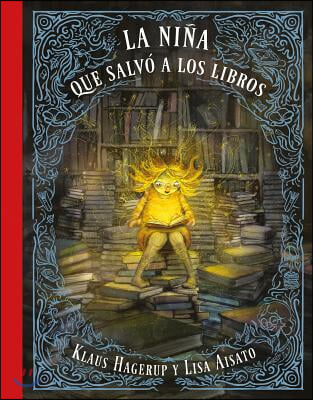 La Nina Que Salvo a Los Libros / The Girl Who Wanted to Save the Books