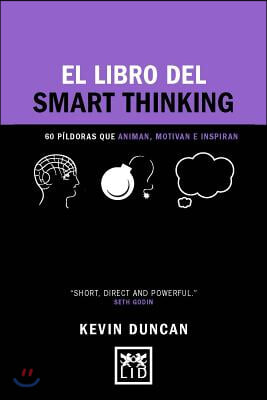 El Libro del Smart Thinking: 60 P?ldoras Que Animan, Motivan E Inspiran