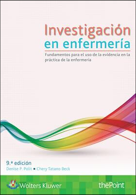 Investigaci?n En Enfermer?a: Fundamentos Para El USO de la Evidencia En La Pr?ctica de la Enfermer?a