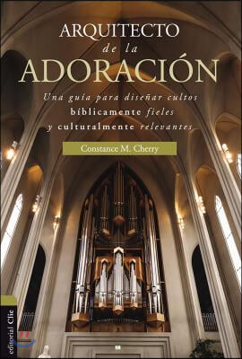 Arquitecto de la adoracion/ Architect of Worship