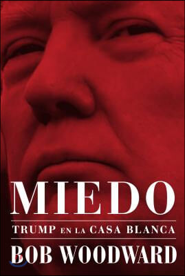 Miedo: Trump en la Casa Blanca = Fear