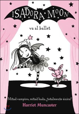 Isadora Moon Va Al Ballet / Isadora Moon Goes to the Ballet