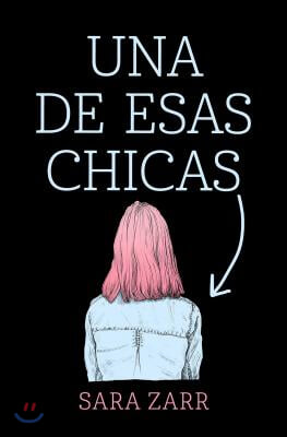 Una de Esas Chicas / Story of a Girl