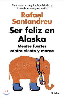 Ser Feliz En Alaska / Being Happy in Alaska