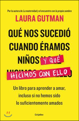 Que Nos Sucedio Cuando Eramos Ninos Y Que Hicimos Con Ello / What Happened to Us When We Were Children and What We Did with It: A Book for Learning to