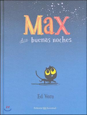 Max Dice Buenas Noches