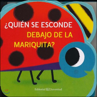 ?Quien se esconde debajo de la mariquita?/ Who Is Hiding Under the Ladybug?