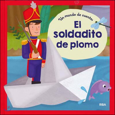 El soldadito de plomo/ The Brave Tin Soldier