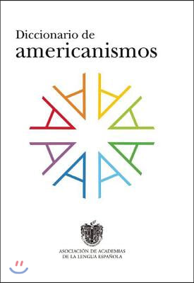 Diccionario de Americanismos / Dictionary of Standarized Latin American Vocabulary