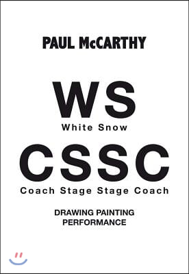 Paul McCarthy: Ws, Cssc: Drawing, Painting, Performance