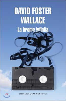 La Broma Infinita / Infinite Jest