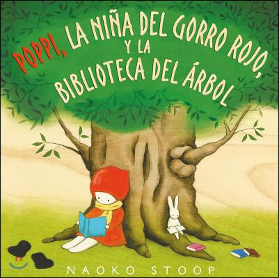 Poppi, La Nina del Gorro Rojo Y La Biblioteca del Arbol / Red Knit Cap Girl and the Reading Tree