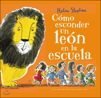 Como Esconder un Leon en la Escuela = How to Hide a Lion at School
