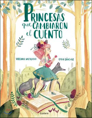 Princesas Que Cambiaron El Cuento / Princesses That Changed the Fairy Tale